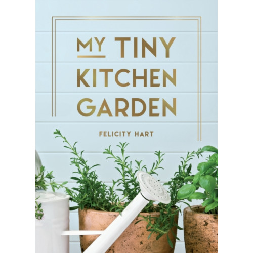 Octopus publishing group My Tiny Kitchen Garden (inbunden, eng)