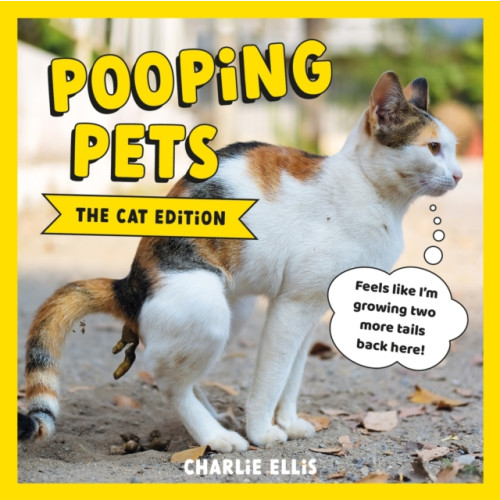 Octopus publishing group Pooping Pets: The Cat Edition (inbunden, eng)