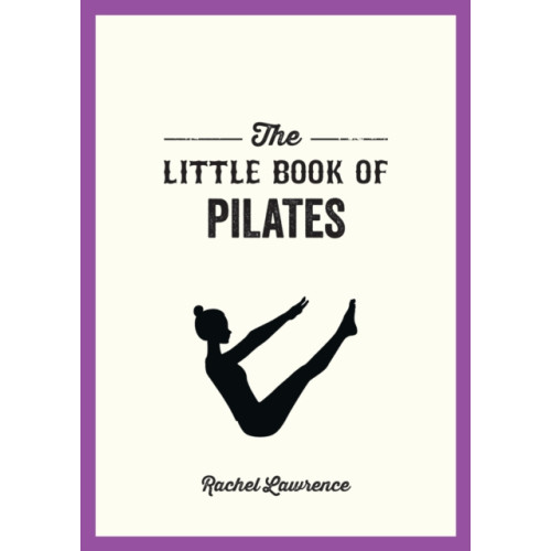 Summersdale Publishers The Little Book of Pilates (häftad, eng)