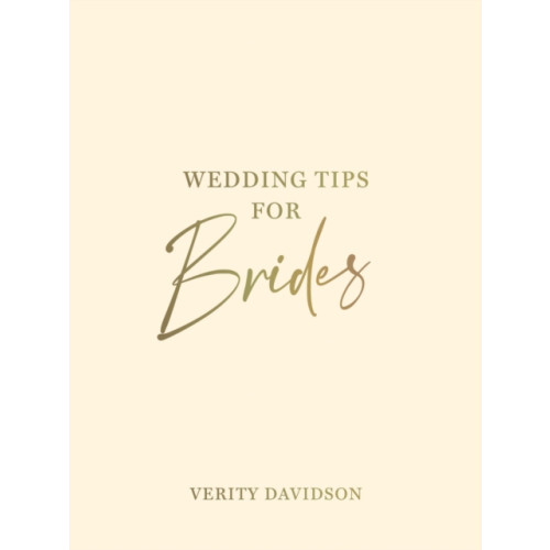 Octopus publishing group Wedding Tips for Brides (inbunden, eng)