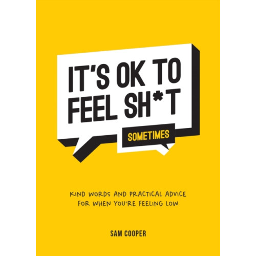 Summersdale Publishers It's OK to Feel Sh*t (Sometimes) (inbunden, eng)