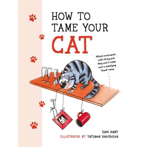 Octopus publishing group How to Tame Your Cat (inbunden, eng)