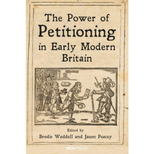 UCL Press The Power of Petitioning in Early Modern Britain (häftad, eng)