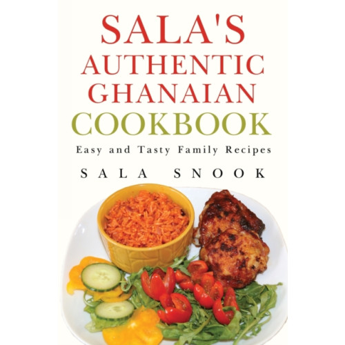 Pegasus Elliot Mackenzie Publishers Sala's Authentic Ghanaian Cookbook (häftad, eng)