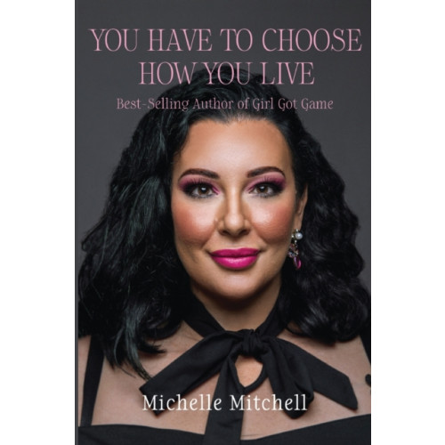 Pegasus Elliot Mackenzie Publishers You Have to Choose How You Live (häftad, eng)