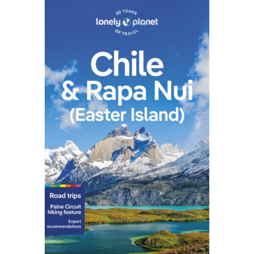 Lonely Planet Global Limited Lonely Planet Chile & Rapa Nui (Easter Island) (häftad, eng)