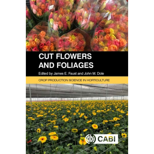 CABI Publishing Cut Flowers and Foliages (häftad, eng)