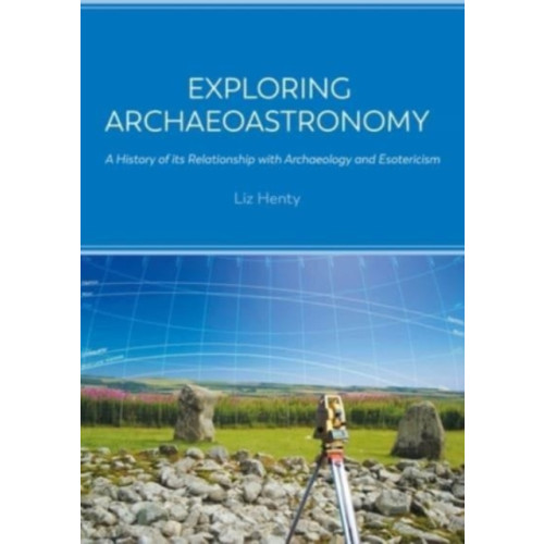 Oxbow books Exploring Archaeoastronomy (häftad, eng)