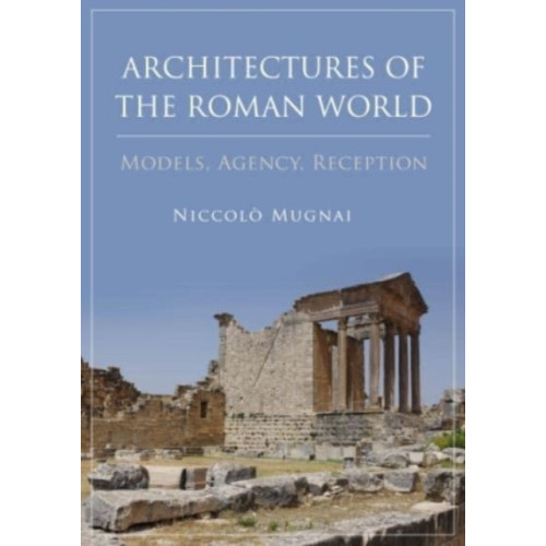 Oxbow books Architectures of the Roman World (häftad, eng)