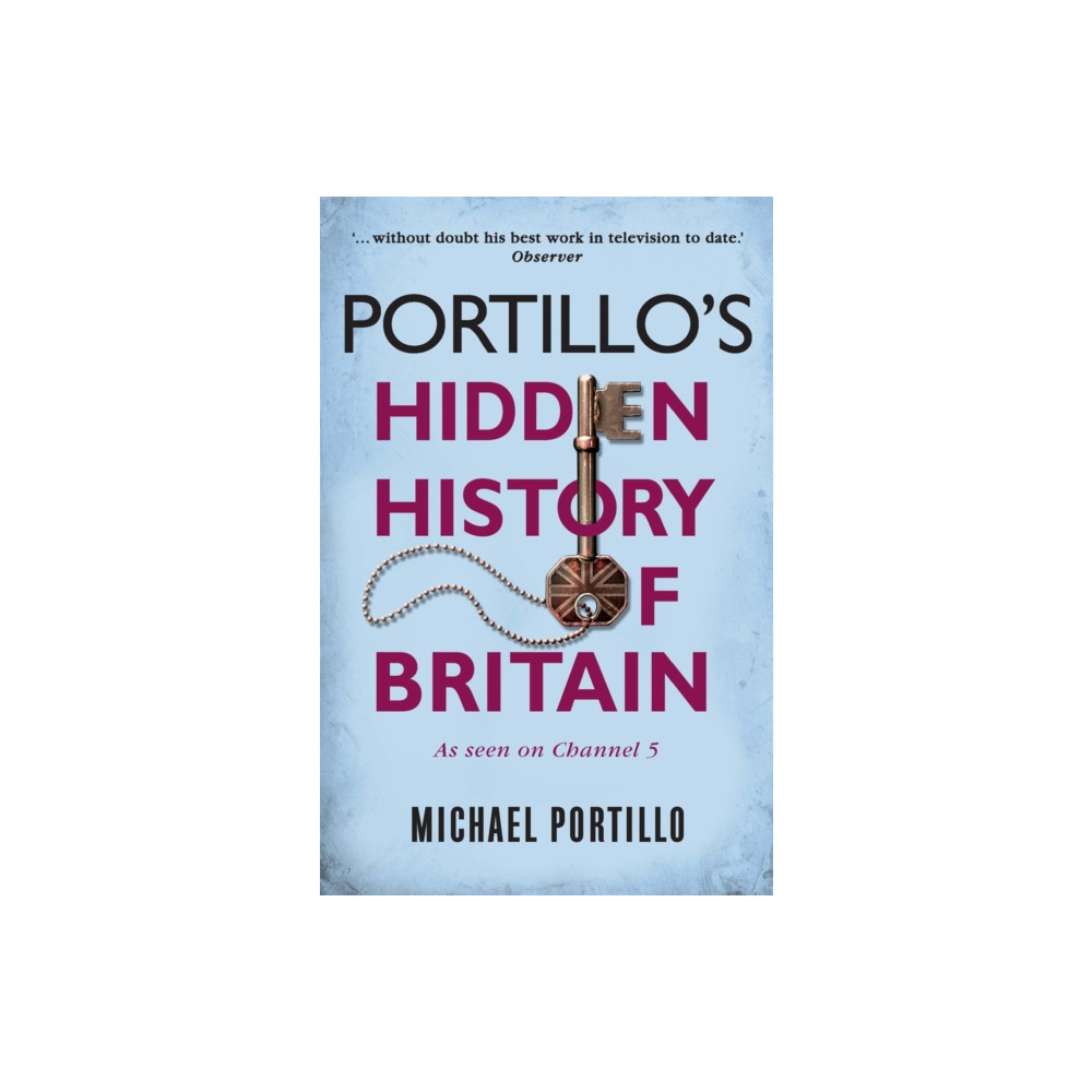 Produktbild för Portillo's Hidden History of Britain (häftad, eng)