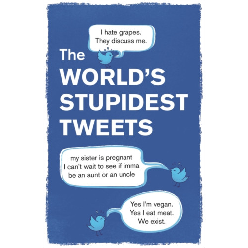 Michael O'Mara Books Ltd The World’s Stupidest Tweets (häftad, eng)