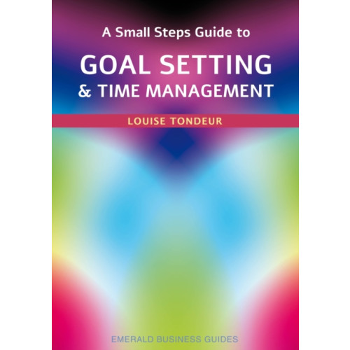 Straightforward Publishing A Small Steps Guide to Time Management and Goal Setting (häftad, eng)