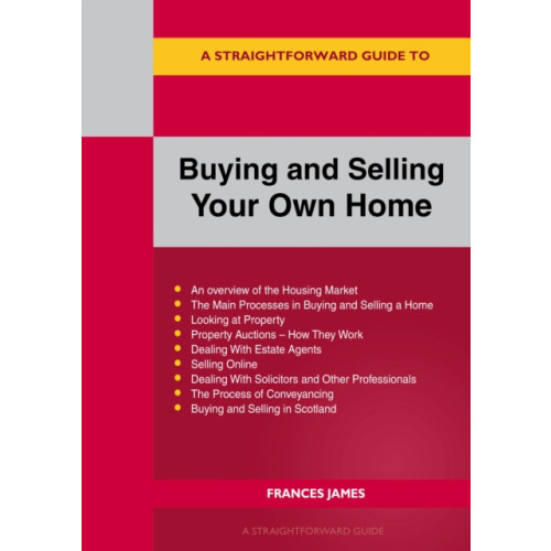 Straightforward Publishing A Straightforward Guide to Buying and Selling Your Own Home Revised Edition - 2024 (häftad, eng)