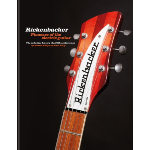 Octopus publishing group Rickenbacker Guitars: Pioneers of the electric guitar (inbunden, eng)