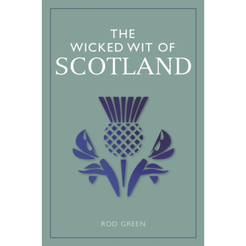 Michael O'Mara Books Ltd The Wicked Wit of Scotland (häftad, eng)