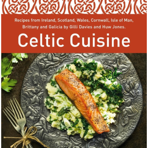 Graffeg Limited Celtic Cuisine (inbunden, eng)