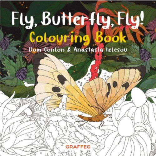 Graffeg Limited Fly, Butterfly, Fly! Colouring Book (häftad, eng)