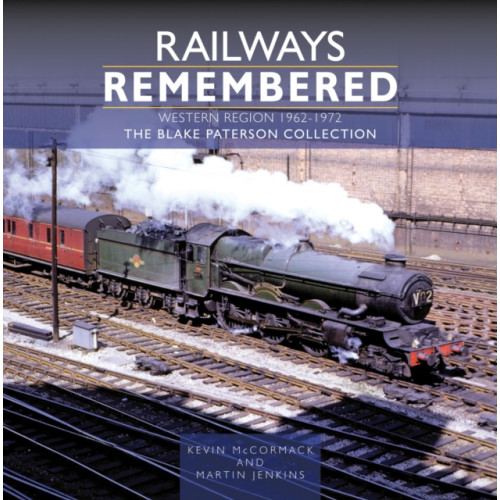 Crecy Publishing Railways Remembered: The Western Region 1962-1972 (inbunden, eng)