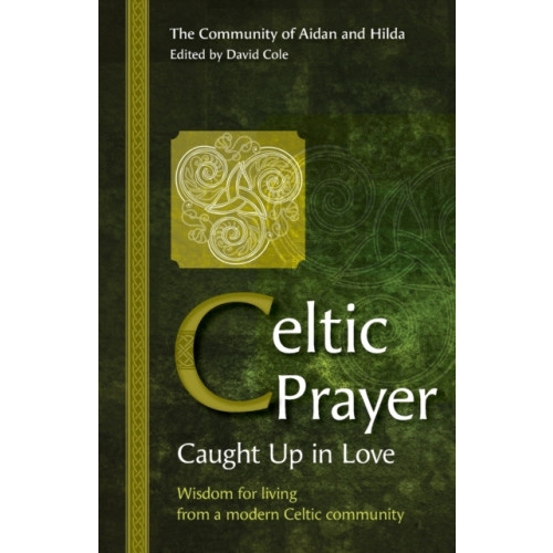 Brf (the bible reading fellowship) Celtic Prayer – Caught Up in Love (häftad, eng)