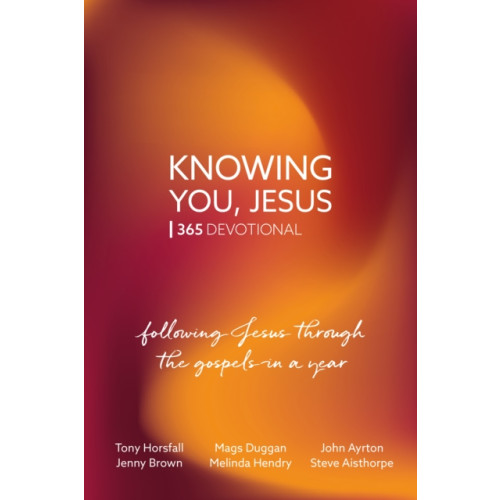 Brf (the bible reading fellowship) Knowing You, Jesus: 365 Devotional (häftad, eng)