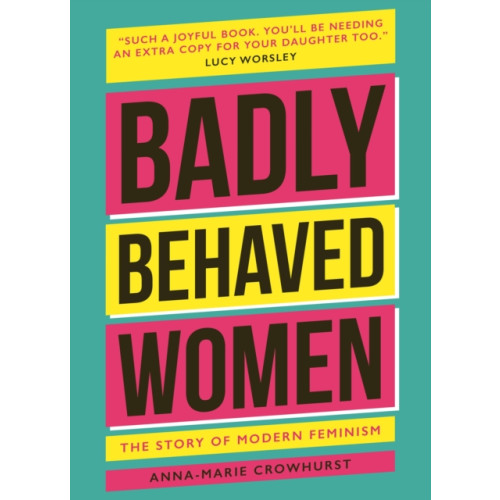 Headline Publishing Group Badly Behaved Women (inbunden, eng)