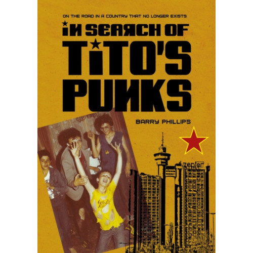Intellect Books In Search of Tito's Punks (inbunden, eng)