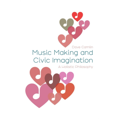 Intellect Books Music Making and Civic Imagination (inbunden, eng)