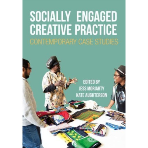 Intellect Books Socially Engaged Creative Practice (inbunden, eng)