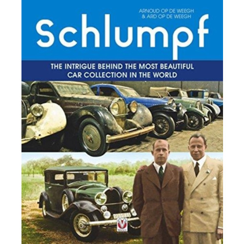 David & Charles Schlumpf - The intrigue behind the most beautiful car collection in the world (inbunden, eng)