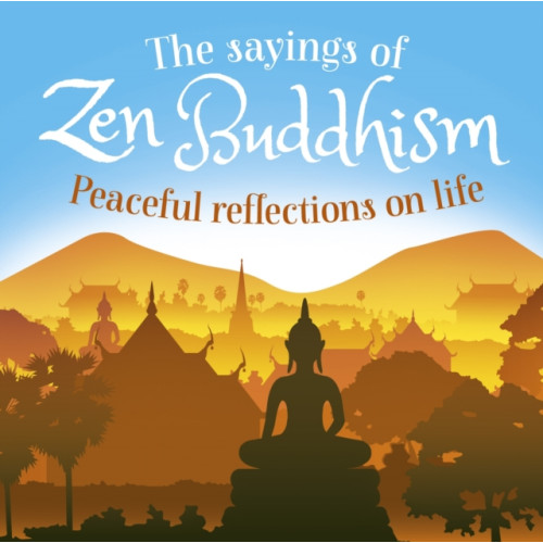 Arcturus publishing ltd The Sayings of Zen Buddhism (häftad, eng)