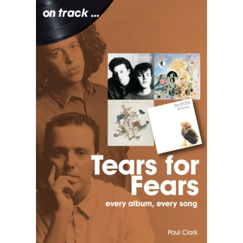 Sonicbond Publishing Tears For Fears On Track (häftad, eng)