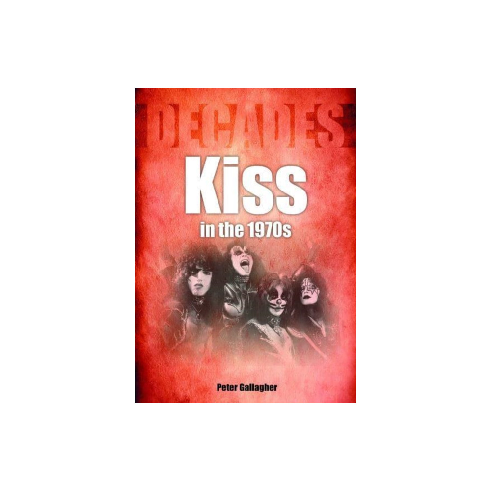 Produktbild för Kiss in the 1970s (häftad, eng)