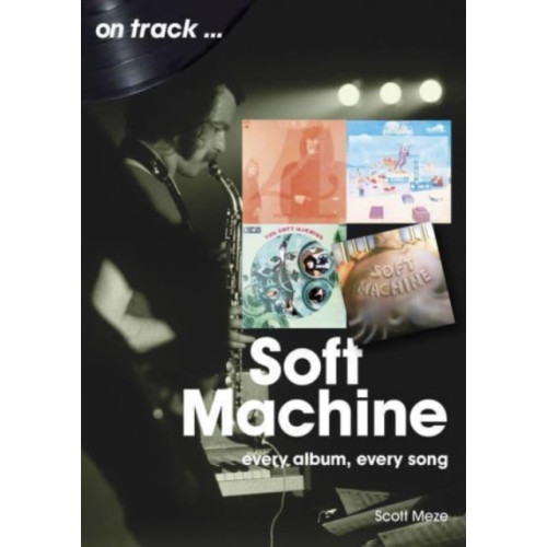 Sonicbond Publishing Soft Machine On Track (häftad, eng)