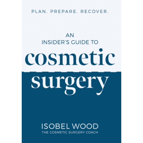 Troubador Publishing An Insider's Guide to Cosmetic Surgery (häftad, eng)