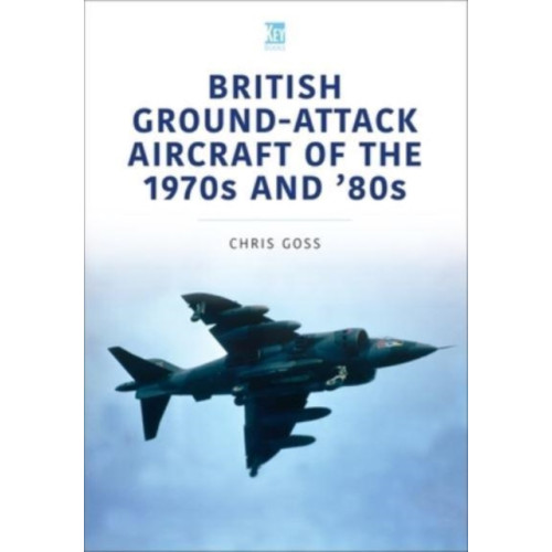 Key Publishing Ltd British Ground-Attack Aircraft of the 1970s and 80s (häftad, eng)