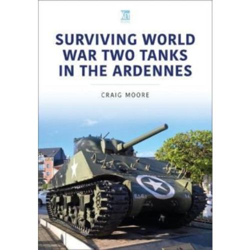 Key Publishing Ltd Surviving World War Two Tanks in the Ardennes (häftad, eng)