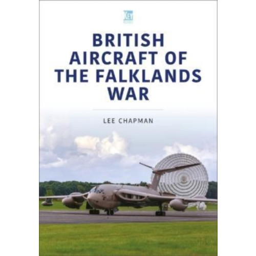 Key Publishing Ltd British Aircraft of the Falklands War (häftad, eng)