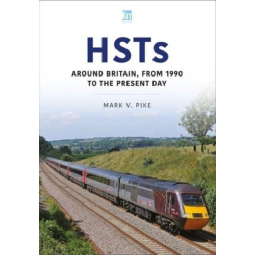 Key Publishing Ltd HSTs: Around Britain, 1990 to Present (häftad, eng)