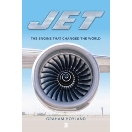 Key Publishing Ltd Jet: The Engine that Changed the World (inbunden, eng)