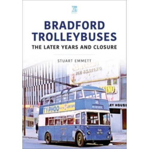 Key Publishing Ltd Bradford Trolleybuses: The Later Years and Closure (häftad, eng)