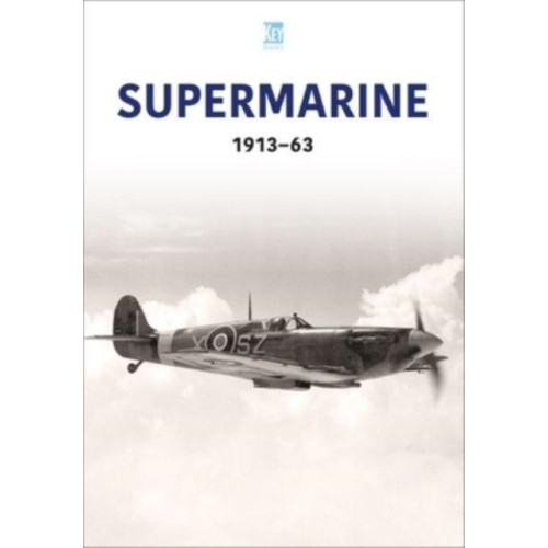 Key Publishing Ltd Supermarine 1913-63 (häftad, eng)