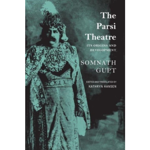 Seagull Books London Ltd The Parsi Theatre – Its Origins and Development (häftad, eng)