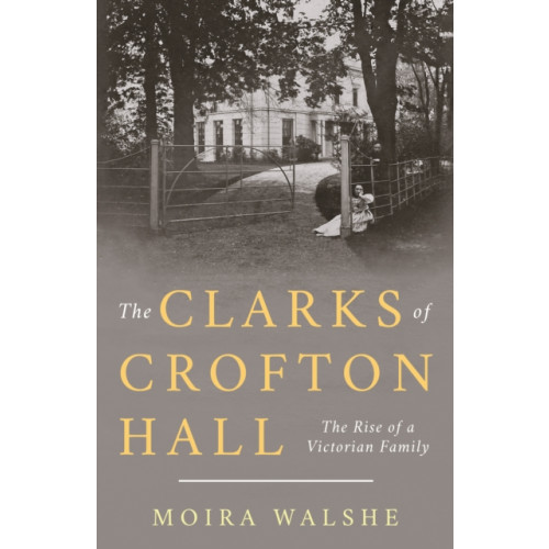 Troubador Publishing The Clarks of Crofton Hall (häftad, eng)