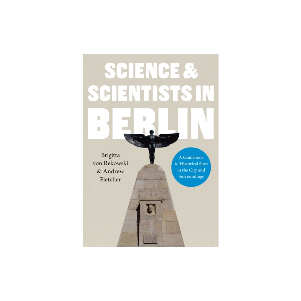 Produktbild för Science & Scientists in Berlin. A Guidebook to Historical Sites in the City and Surroundings (häftad, eng)