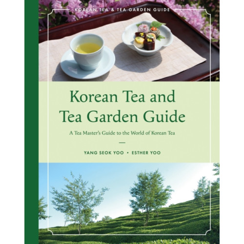 Troubador Publishing Korean Tea and Tea Garden Guide (häftad, eng)