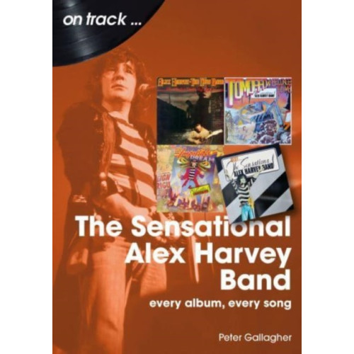 Sonicbond Publishing The Sensational Alex Harvey Band On Track (häftad, eng)