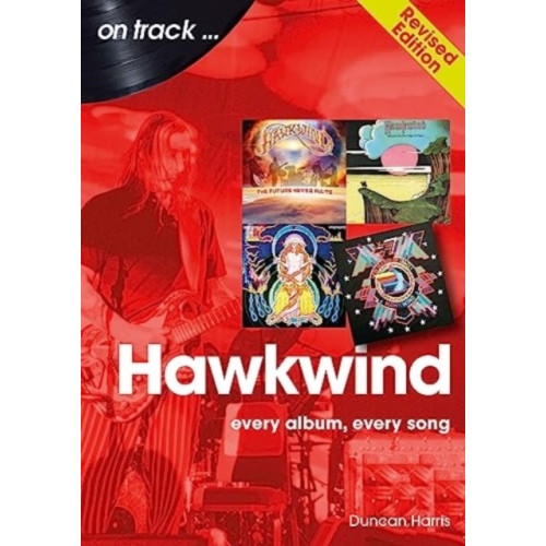 Sonicbond Publishing Hawkwind On Track Revised Edition (häftad, eng)