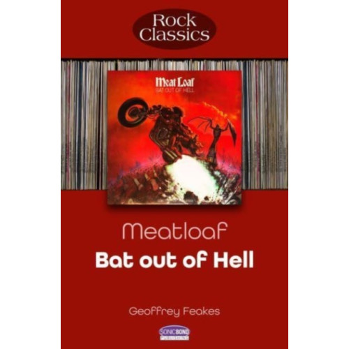 Sonicbond Publishing Meat Loaf: Bat Out Of Hell (häftad, eng)