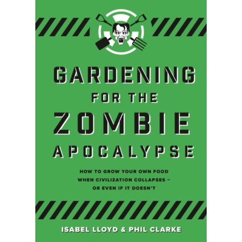Bloomsbury Publishing PLC Gardening for the Zombie Apocalypse (häftad, eng)