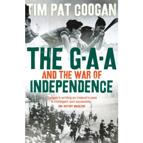 Bloomsbury Publishing PLC The GAA and the War of Independence (häftad, eng)